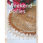Weekend Doilies: designed by Olga B. Shalaeva - Paperback