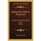 Fighting the Traffic in Young Girls: Or War on the White Slave Trade (1910) - Hardcover