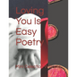 Loving You Is Easy Poetry - Paperback