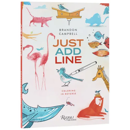 Brandon Campbell's Just Add Line: Coloring in Reverse - Paperback
