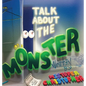 Talk About The Monster - Hardcover