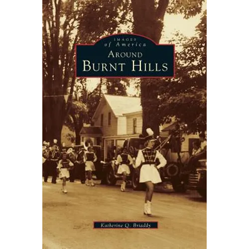 Around Burnt Hills - Hardcover
