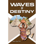 Waves Of Destiny - Paperback