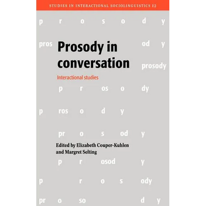 Prosody in Conversation: Interactional Studies - Paperback