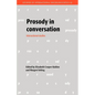 Prosody in Conversation: Interactional Studies - Paperback