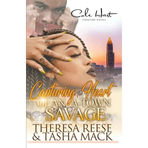 Capturing The Heart Of An A-Town Savage: An Urban Romance - Paperback