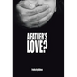 A Father's Love? - Hardcover