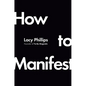 How to Manifest - Hardcover