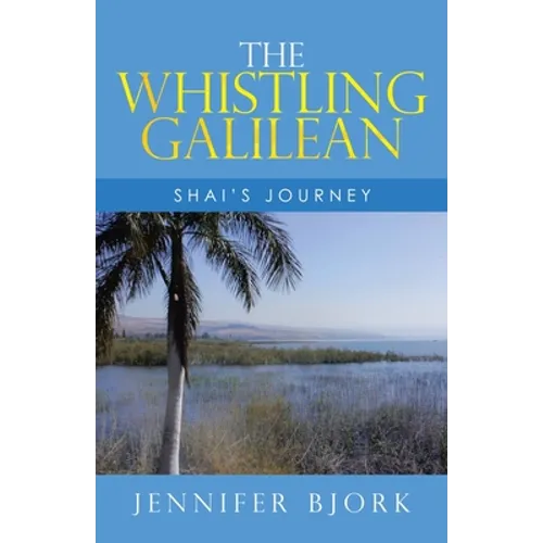 The Whistling Galilean: Shai's Journey - Paperback
