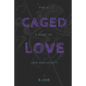 Caged Love 3: A Story of Love and Loyalty - Paperback