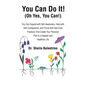 You Can Do It! (Oh Yes, You Can!): You Can Expand with Self-Awareness, Heal with Self-Compassion, and Thrive with Self-Care Practices That Create Your - Hardcover