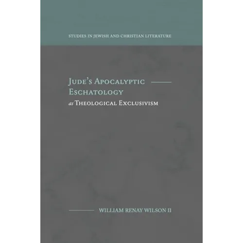 Jude's Apocalyptic Eschatology as Theological Exclusivism - Paperback