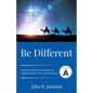 Be Different: Cycle A Sermons for Advent, Christmas, and Epiphany Based on the Gospel Texts - Paperback