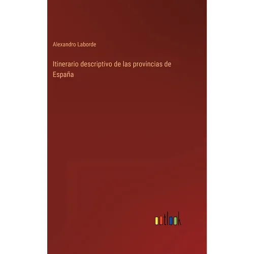 Itinerario descriptivo de las provincias de España - Hardcover