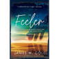 The Feeler: Discovering How Sensitivity Helps You Discern and Act on God's Voice - Paperback