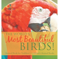 The World's Most Beautiful Birds! Animal Book for Toddlers Children's Animal Books - Hardcover