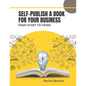 Self publish a book for your business: from start to finish - Paperback