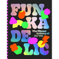 Funkadelic: The Vibrant Artistry of the '70s - Paperback