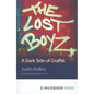 The Lost Boyz: A Dark Side of Graffiti - Paperback