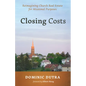 Closing Costs: Reimagining Church Real Estate for Missional Purposes - Paperback