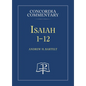 Isaiah 1-12 - Concordia Commentary - Hardcover