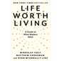 Life Worth Living: A Guide to What Matters Most - Paperback