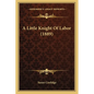 A Little Knight Of Labor (1889) - Paperback