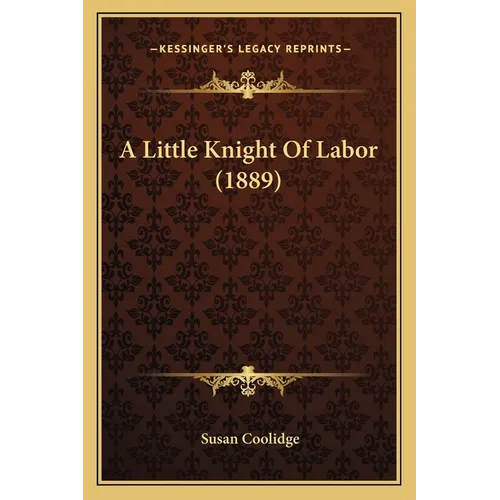 A Little Knight Of Labor (1889) - Paperback