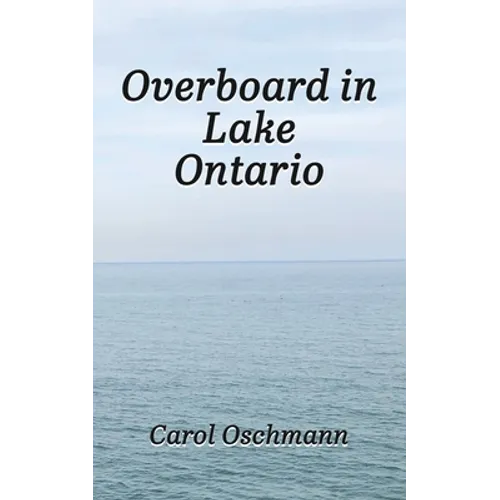 Overboard in Lake Ontario - First There Were Four: YA paranormal Adventure - Paperback