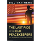 The Last Ride of the Old Peacekeepers: The Moment Within the Moment - Paperback