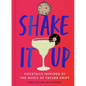 Shake It Up: Delicious Cocktails Inspired by the Music of Taylor Swift - Hardcover