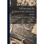 Problems in Furniture Design and Construction - Paperback