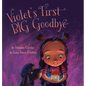 Violet's First Big Goodbye - Hardcover