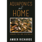Aquaponics At Home: Growing Fish & Vegetables - Paperback