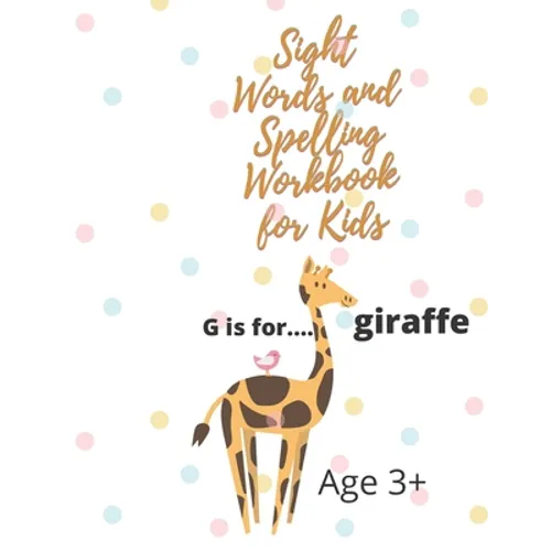 Sight Words and Spelling Workbook for Kids: Learn, track and practice over 100 common high-frequency words for children learning to write and read. Ag - Paperback