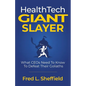 Health Tech Giant Slayer: What CEOs Need To Know To Defeat Their Goliaths - Paperback