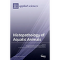 Histopathology of Aquatic Animals - Hardcover