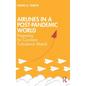 Airlines in a Post-Pandemic World: Preparing for Constant Turbulence Ahead - Hardcover