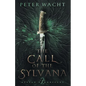 The Call of the Sylvana: The Sylvan Chronicles, Book 2 - Paperback