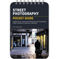 Street Photography: Pocket Guide: Camera Setup, Shooting Approaches and Techniques, Street Portraits, Projects, and More - Spiral