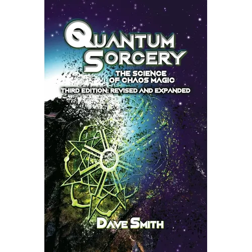 Quantum Sorcery: The Science of Chaos Magic 3rd Edition - Paperback