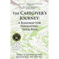 The Caregiver's Journey: A Roadmap for Navigating Your Path - Paperback