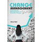 Change Management Guide: Empowered Management of Business Change - Paperback