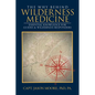 The Why Behind Wilderness Medicine: Essential Knowledge for Guides & Wilderness Responders - Paperback