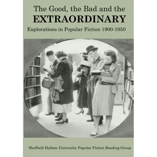 The Good, The Bad and the Extraordinary: Popular Fiction 1900-1950 - Paperback