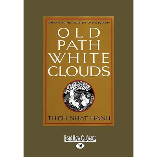 Old Path White Clouds [Large Print Volume 1 of 2]: Walking in the Footsteps of the Buddha - Paperback