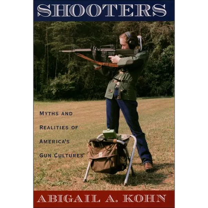 Shooters: Myths and Realities of America's Gun Cultures - Paperback