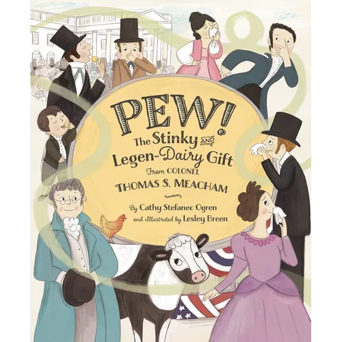 Pew!: The Stinky and Legen-Dairy Gift from Colonel Thomas S. Meacham - Hardcover