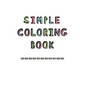 Simple Coloring Book: Dementia & Alzheimers Coloring Book Anti-Stress and memory loss colouring pad for the elderly - Paperback