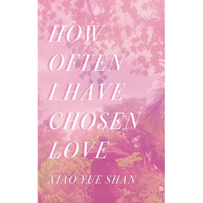 How Often I Have Chosen Love - Paperback